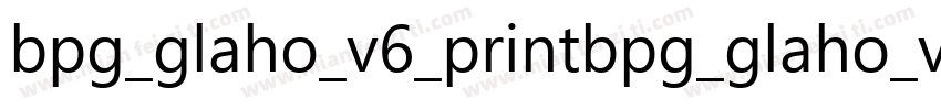 bpg_glaho_v6_printbpg_glaho_v prin字体转换